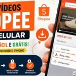 Baixar Vídeos Shopee pelo Celular– Guia Completo para Salvar Vídeos da Shopee no Android e iPhone